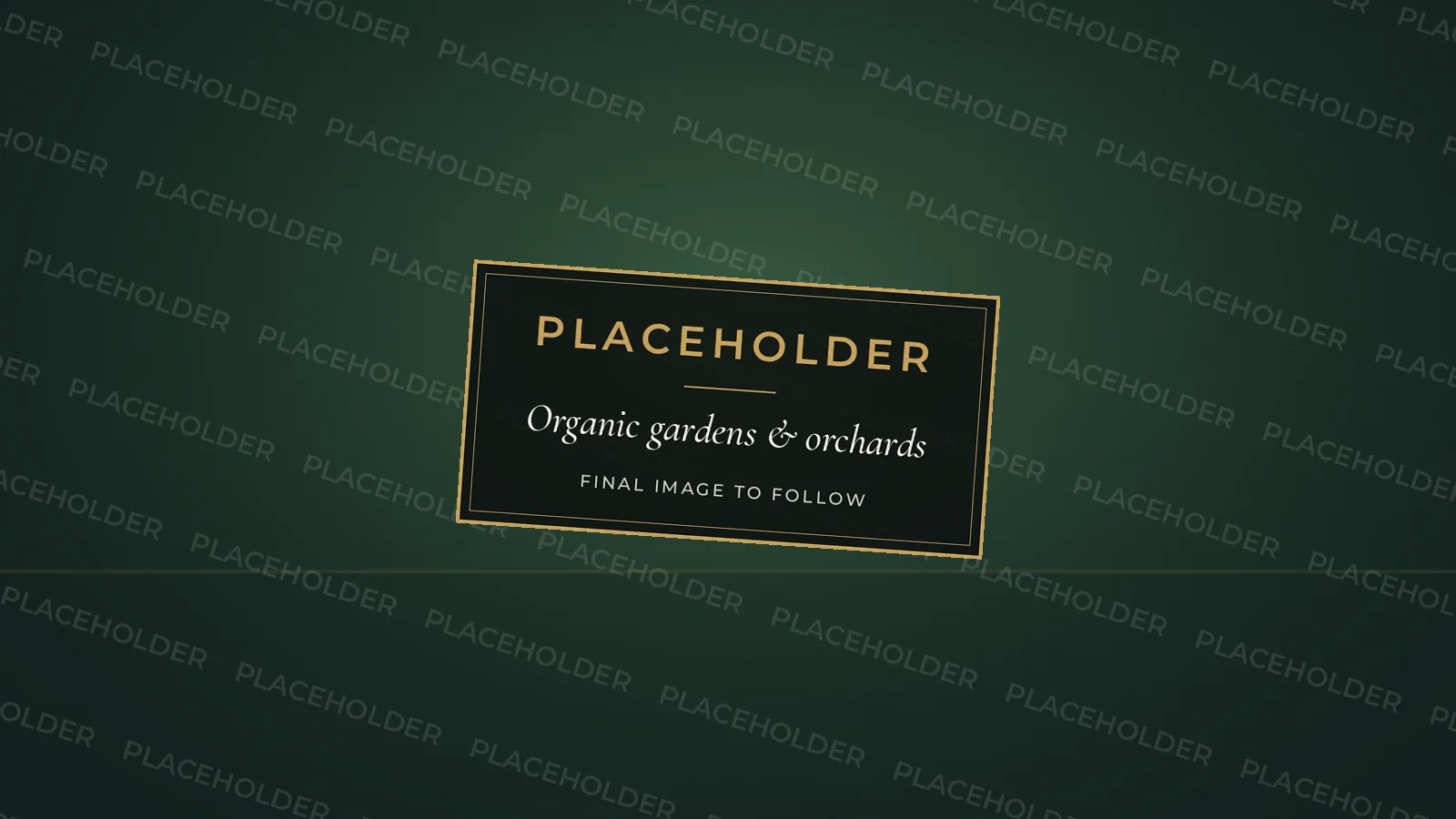 Placeholder image: Organic gardens & orchards (final image to follow)